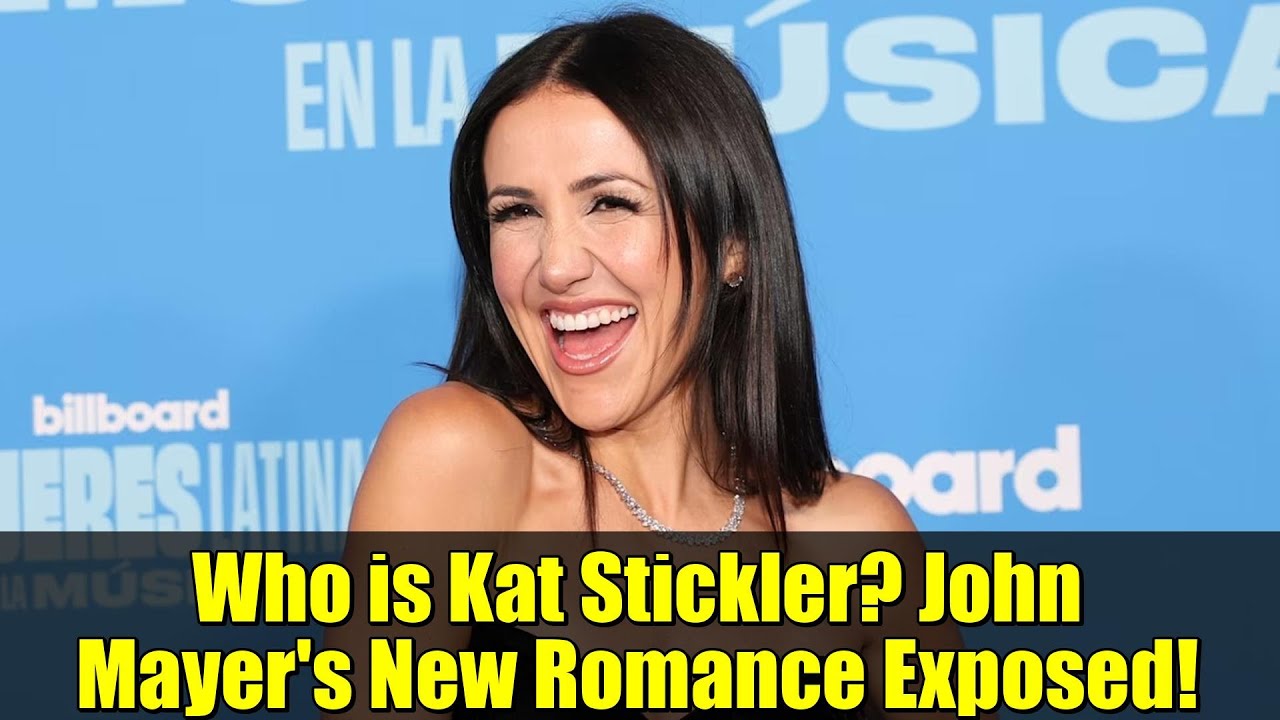 Who is Kat Stickler? John Mayer's New Romance Exposed! YouTube