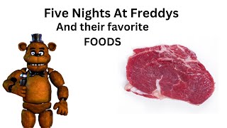 FNAF Characters and their favorite FOODS (and other things...)