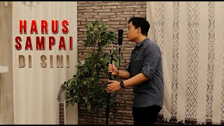 Harus Sampai Di Sini - Kia AFI (Putra Cover)