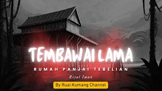 Download Lagu TEMBAWAI LAMA | TUSUN KETERUBAH MP3