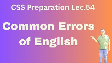 CSS Praparation Lec.54 Common Errors in English   || CSS,PPSC,FPSC,PMS