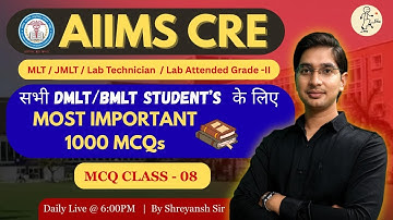 AIIMS CRE-4  Lab Technician LIVE MCQ Class | BMLT & DMLT  | class #08 By Shreyansh Sir #aiimscre4