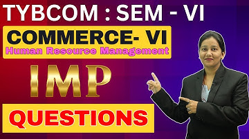 TYBCOM Semester 6 | Commerce Important Questions | Human Resource Management
