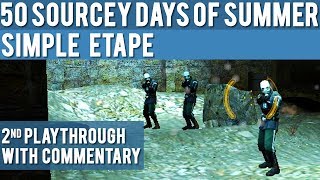 Half-Life 2: Simple Etape 2nd Playthrough with Commentary - 50 Sourcey Days of Summer