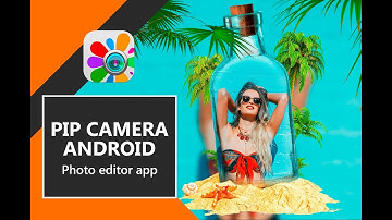 PiP Camera Summer Effects 2018 in Photo Studio | Photo Editor