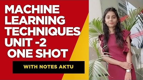 Unit-2 Machine Learning Techniques🔥One shot|aktu#oneshot #aktuexam #mlt #machinelearning #withnotes 