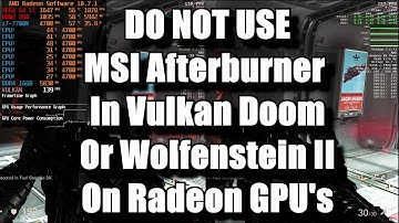 DO NOT USE: MSI Afterburner to Benchmark Vulkan Doom or Wolfenstein II on a Radeon GPU