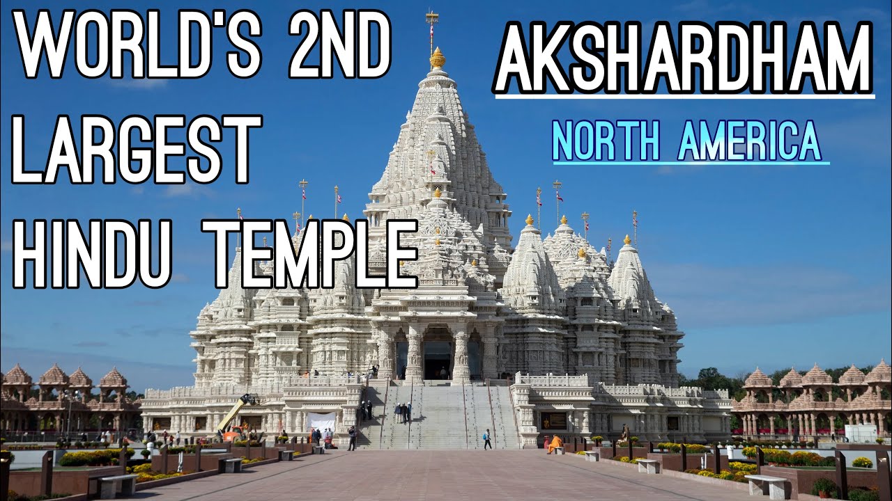 Hindu Temple 2nd Largest North America BAPS Swaminarayan Akshardham Hindu Temple 2nd Largest North America BAPS Swaminarayan Akshardham