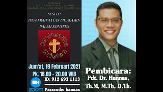 Islam Rahmatan Lil Alamin dalam Konteks Apologetika Kristen (Sesi IX: Islamologi) Pdt. Dr. Hannas