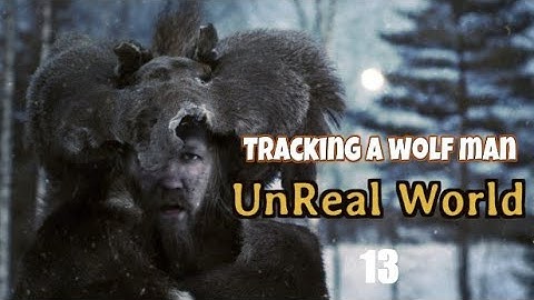 EP13 - WHERE ARE THE TRACKS?! | UnReal World