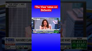 ‘The View’s’ Ana Navarro is ‘spitting mad’ at Ron DeSantis’ culture wars #shorts