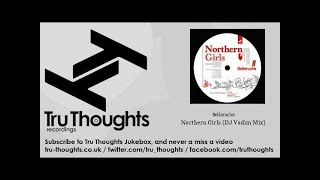 Belleruche - Northern Girls - DJ Vadim Mix