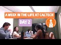 A Week in the Life of a CALTECH Student | Day 2