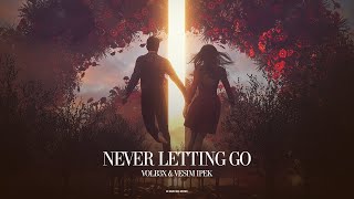 VOLB3X & Vesim Ipek - Never Letting Go [SSL Music] Resimi