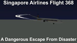Singapore Airlines Flight 368 - A Dangerous Escape From Disaster