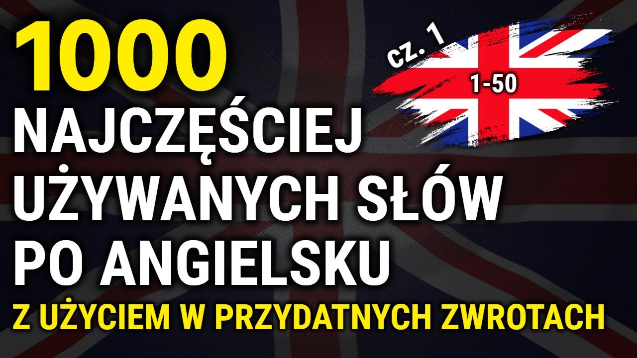 1000 Najczęściej używanych słów po angielsku z użyciem w zwrotach - YouTube