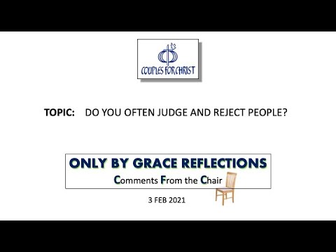 ONLY BY GRACE REFLECTIONS - Comments From the Chair 3 February 2021