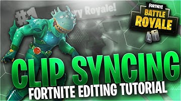 How To Edit Fortnite! Clip Syncing & Basics (Fortnite Clip Syncing Tutorial)
