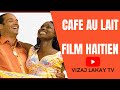 Cafe au lait  film haitien complet  full haitian movie 2021  vizaj lakay tv filmhaitien