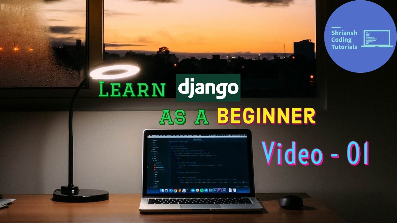 LEARN DJANGO AS A BEGINNER (E-01) - YouTube