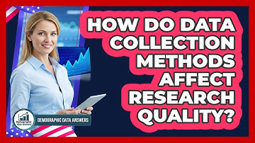 How Do Data Collection Methods Affect Research Quality? - Demographic Data Answers