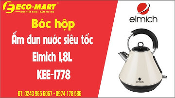 Bóc hộp Ấm đun nước siêu tốc Elmich 1,8L KEE-1778