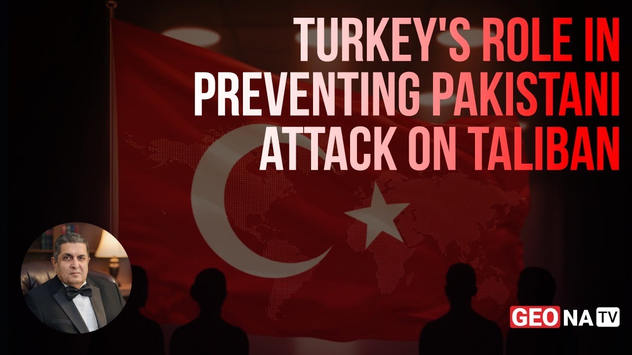 Turkey’s Diplomatic Intervention: Preventing a Pakistan–Afghan Taliban Conflict