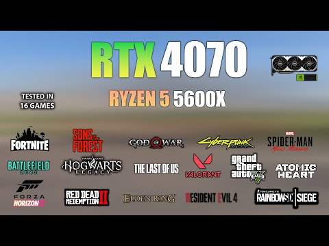 RTX 4070 + Ryzen 5 5600X : Test in 16 Games - RTX 4070 Gaming