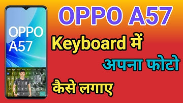 OPPO A57 Keyboard Me Photo Kaise Setting kare | OPPO A57 keyboard Par Apna photo lagaye