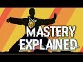 Mastery Explained! - Beginner