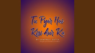 Tu Pyar Hai Kisi Aur Ka (Instrumental)