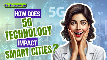 How does 5G technology impact smart cities?