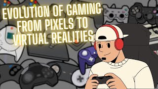 Evolution of Gaming: From Pixels to Virtual Realities screenshot 2