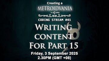 Coding Stream #41 — Creating a Metroidvania (like Hollow Knight) in Unity