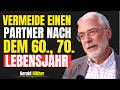 Der große Fehler, nach dem 60. oder 70. Lebensjahr nach einem Partner zu suchen | GERALD HUTHER