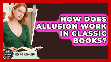 How Does Allusion Work In Classic Books? - Book and Author Club