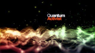 The Quantum Activist - Official Trailer