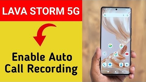 Lava storm 5G me call recording kaise kare, how to enable call recording in Lava storm 5G
