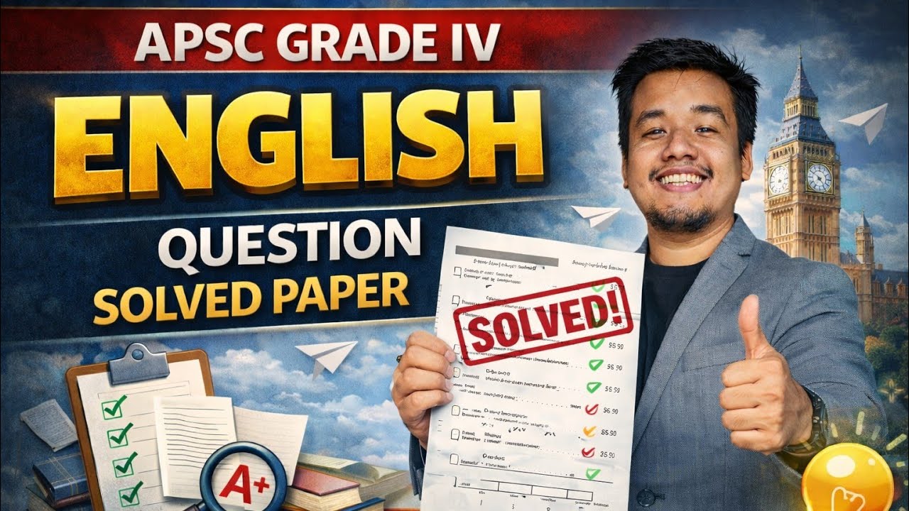 (L-8) APSC Grade IV 2026 English Question Paper Solved. ADRE 3.0, Assam Police, GT PGT, DHS English 