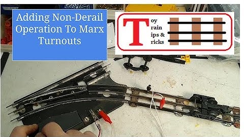 How To Add Non-Derail Function To Marx Turnouts!