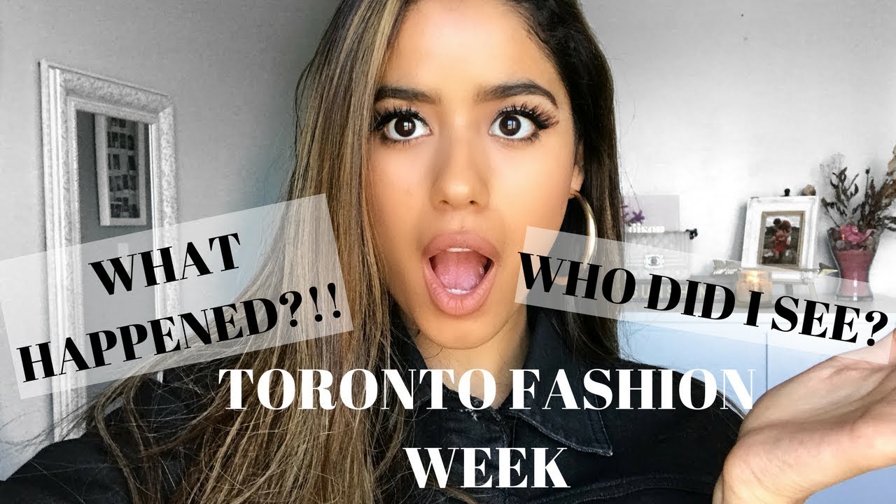 WHAT HAPPENED AT TORONTO FASHION WEEK 2018 ?!! | VLOG