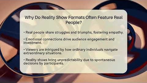 Why Do Reality Show Formats Often Feature Real People? - The Reality Radar