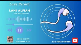 LANI ALFIAN Feat Alda Sapphira - TAK SEPERTI DULU ( Original Song Cipt. Lani Alfian )