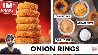 Crispy Onion Rings Recipe | HomeMade Panko Bread Crumbs| 3 Unique Dips | Chef Sanjyot Keer