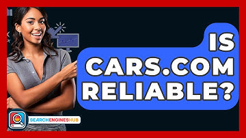 Is Cars.com Reliable? - SearchEnginesHub.com