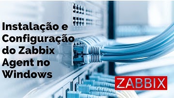 Instalação do Zabbix Agent do Windows - Atualizado