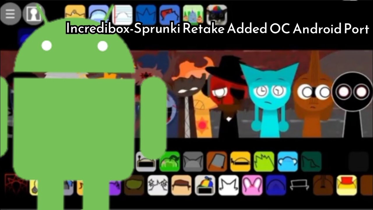 Incredibox-Sprunki Retake Added OC Android Port Showcase - YouTube