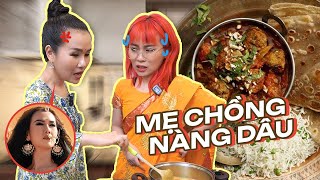 Được mẹ chồng Võ Hạ Trâm chỉ nấu cà ri Ấn Độ. Misthy suýt chút 