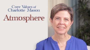 Atmosphere: Core Values of Charlotte Mason
