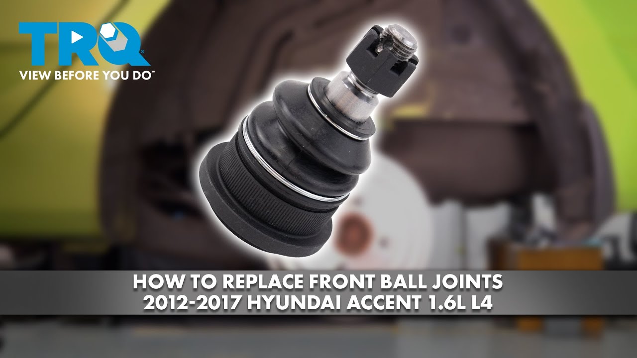 How to Replace Front Ball Joints 2012-2017 Hyundai Accent 1.6L L4 - YouTube